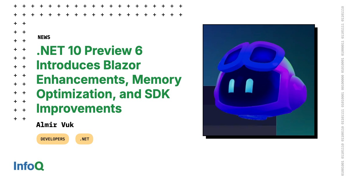 Microsoft выпустила .NET 10 Preview 6 с улучшениями в Runtime, SDK, ASP.NET Core, Blazor и .NET MAUI. Основные изменения: производительность, удобство разработки и кросс-платформенность.