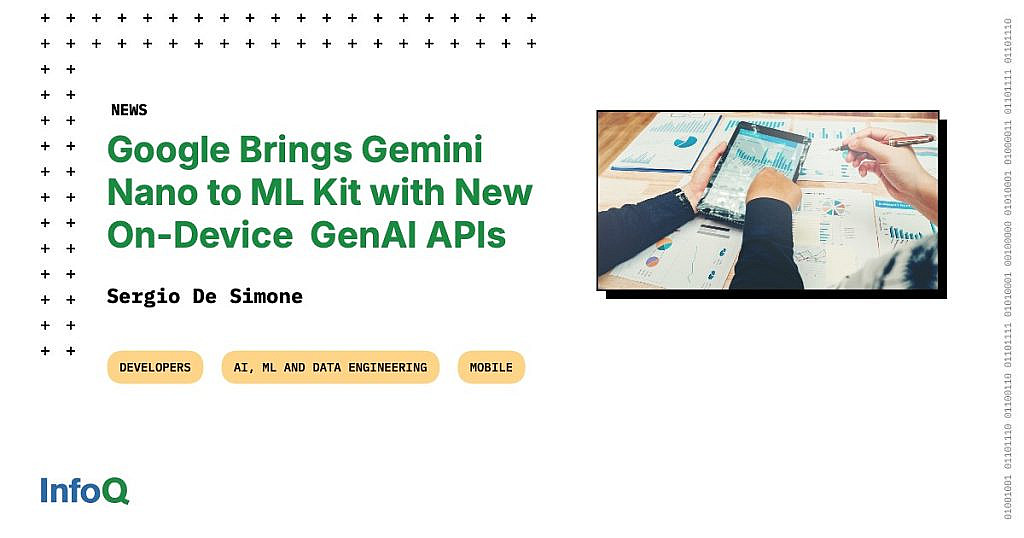 Google интегрировал Gemini Nano в ML Kit, предлагая локальную генеративную ИИ-инференцию для Android-приложений. Новые API поддерживают суммаризацию, корректуру и описание изображений.